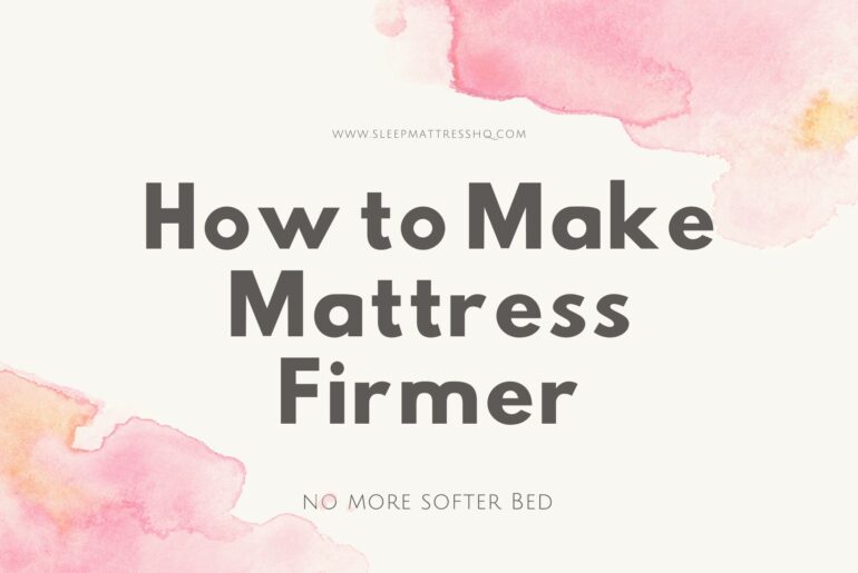 How to Make Mattress Firmer