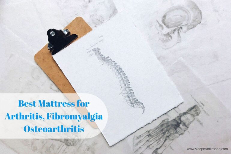 Best Mattress for Arthritis, Fibromyalgia and Osteoarthritis